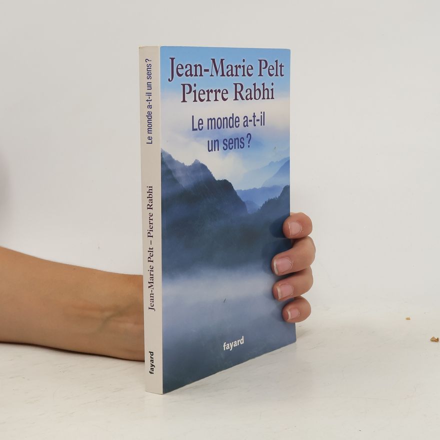 Jean-Marie Pelt Le monde a-t-il un sens ?