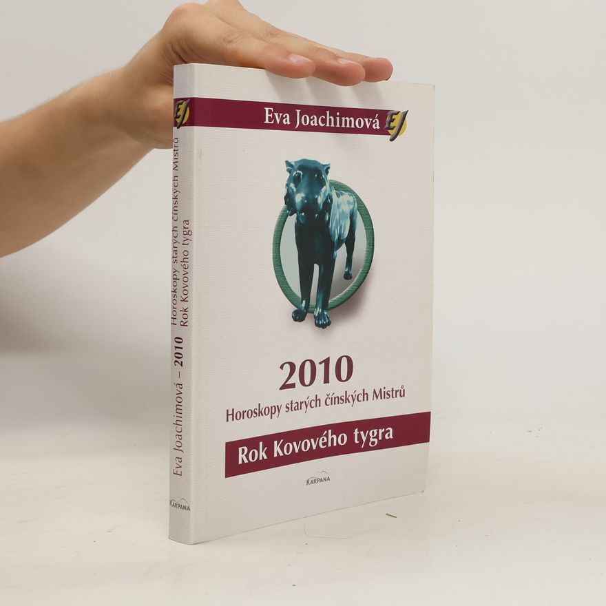 Eva Joachimová Rok Kovového tygra - Horoskopy starých čínských Mistrů 2010