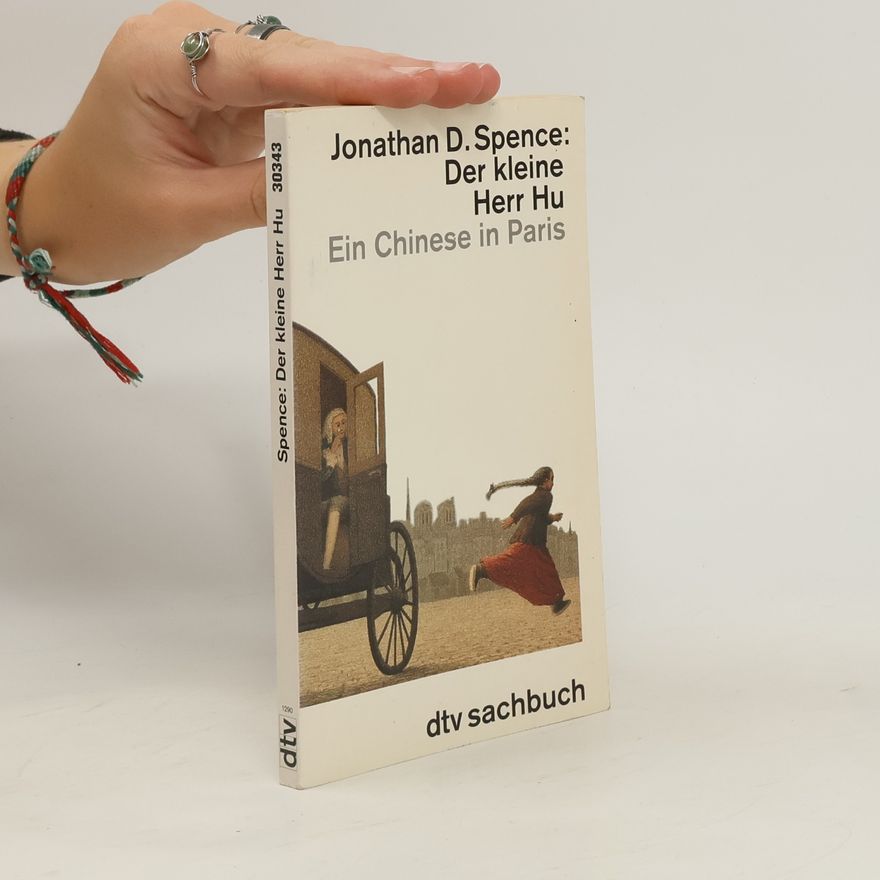 Jonathan Spence Der kleine Herr Hu