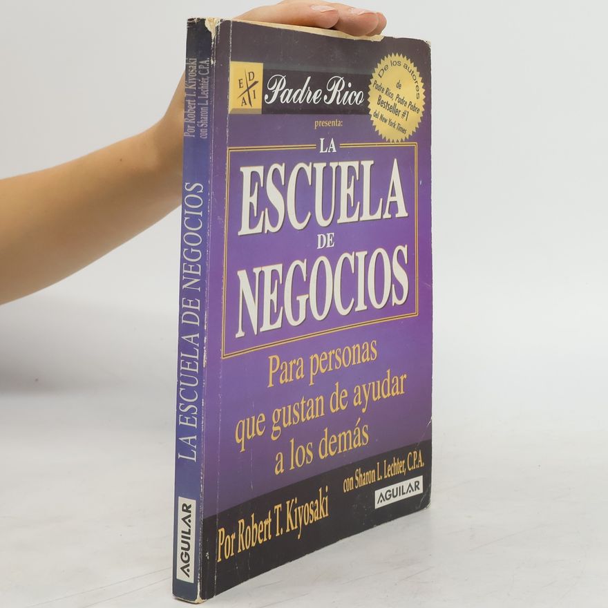 Robert T. Kiyosaki Padre Rico: La escuela de negocios