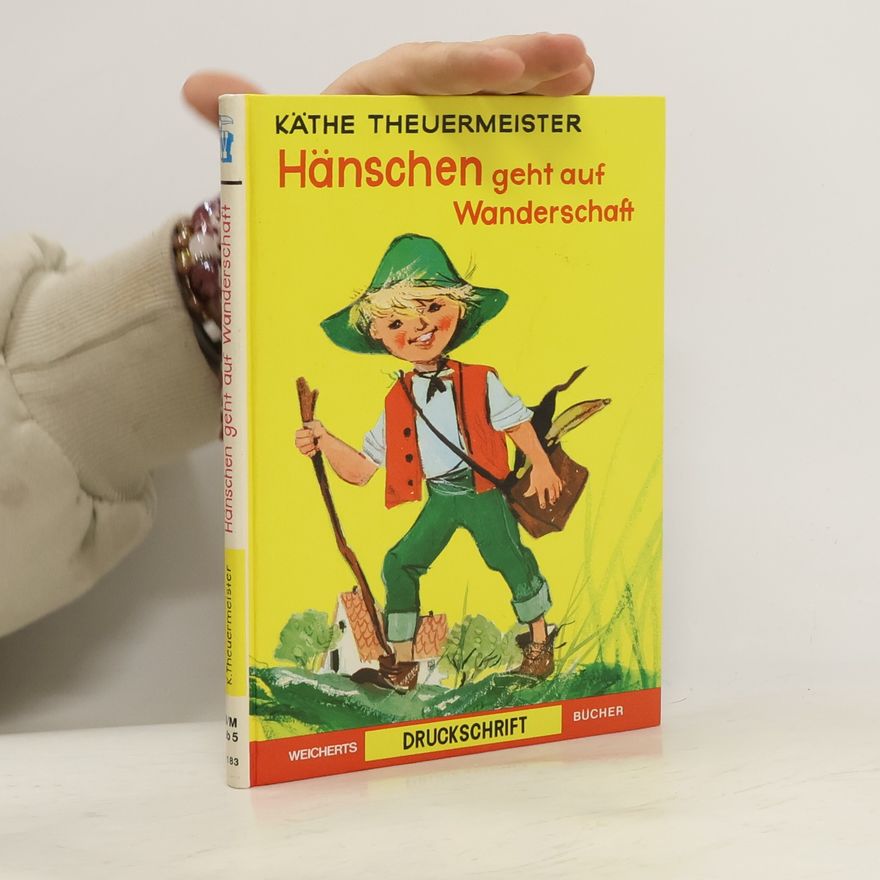 Käthe Theuermeister Hänschen geht auf Wanderschaft