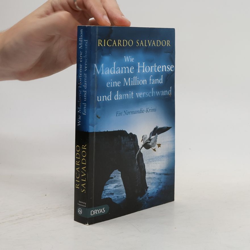 Ricardo Salvador Zamora Wie Madame Hortense eine Million fand und damit verschwand