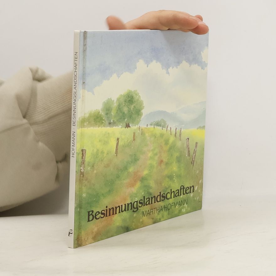 Martha Hofmann Besinnungslandschaften