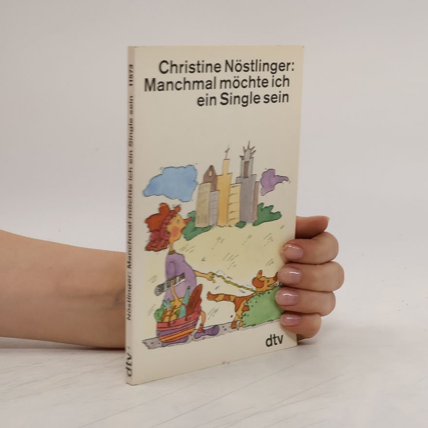 Christine Nöstlingerová Manchmal möchte ich ein Single sein