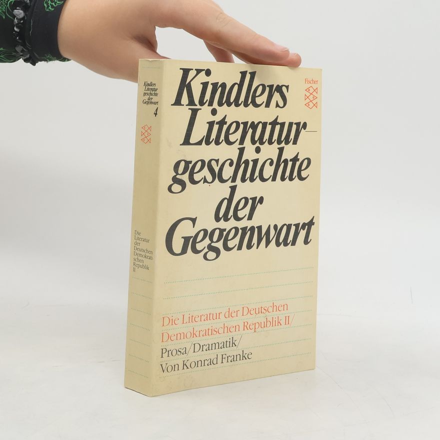 Konrad Franke Kindlers Literaturgeschichte der Gegenwart: Die Literatur der Deutschen Demokratischen Republik II