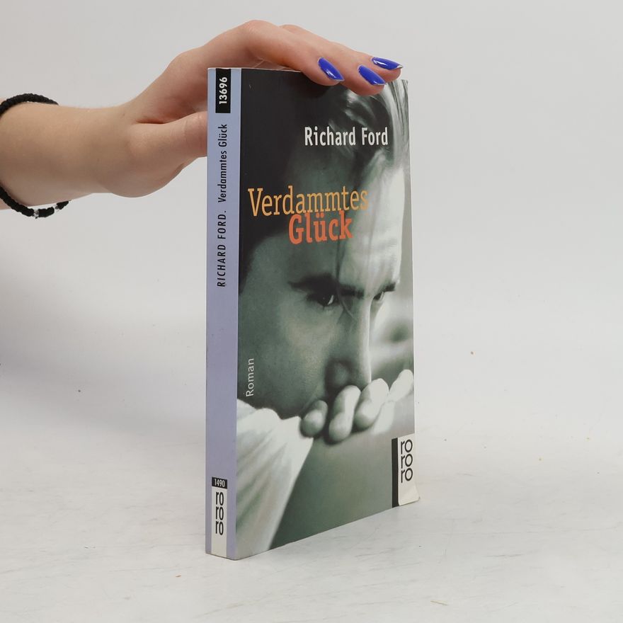 Richard Ford Verdammtes Glück