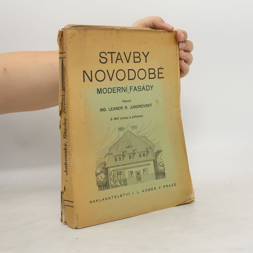 Leandr R. Jundrovský Stavby novodobé. Moderní fasády