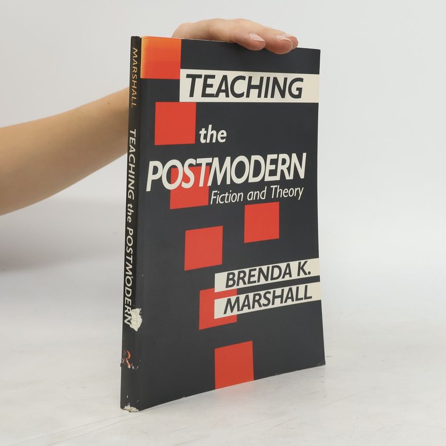 Brenda K. Marshall Teaching the Postmodern
