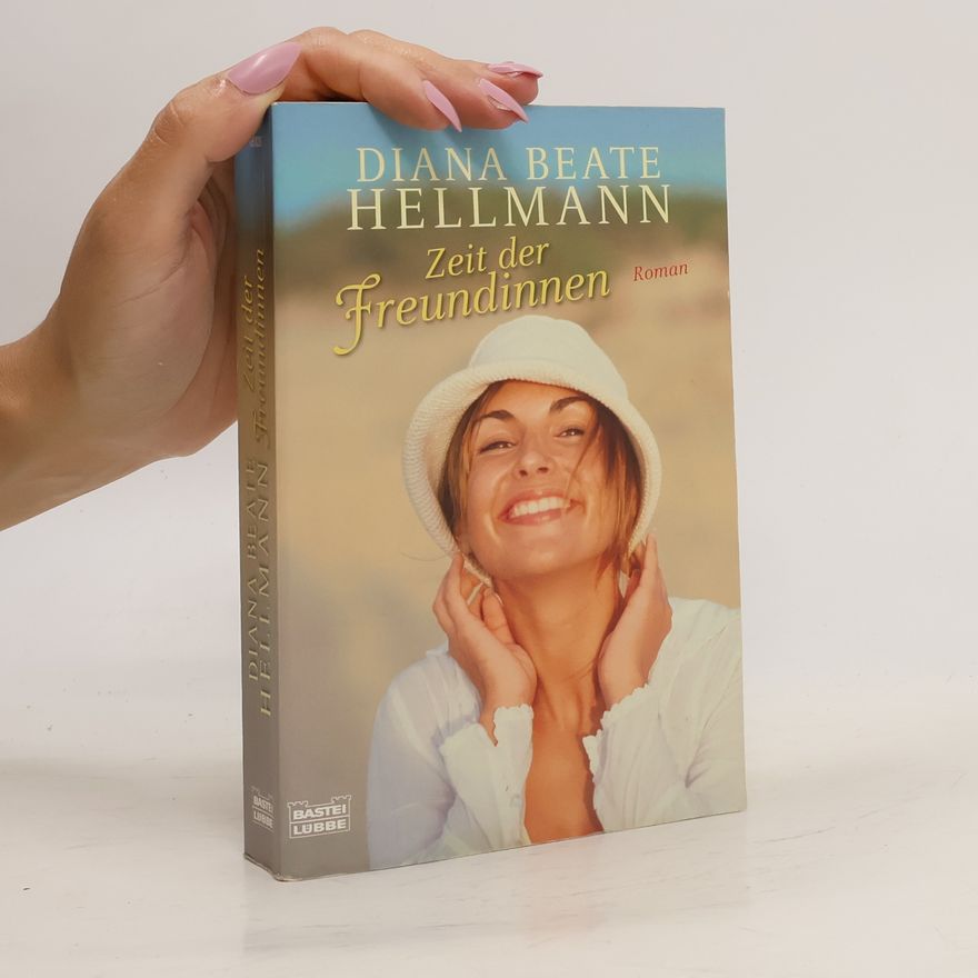 Diana Beate Hellmann Zeit der Freundinnen