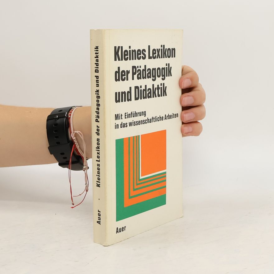 Autorenkollektiv Kleines Lexikon der Pädagogik und Didaktik
