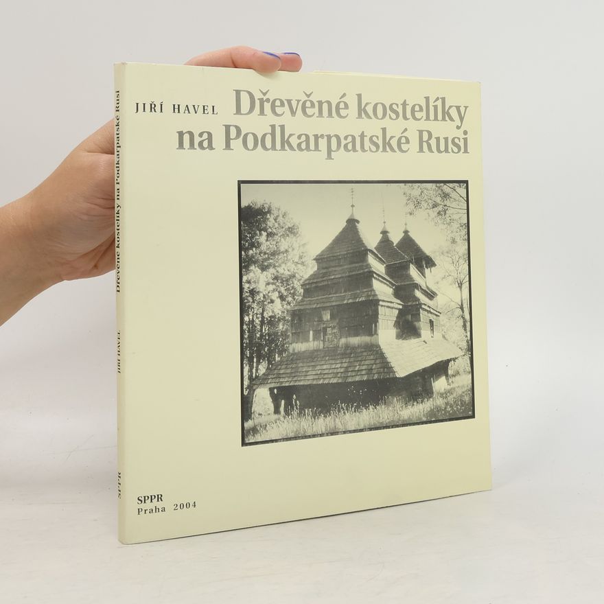Jiří Havel Dřevěné kostelíky na Podkarpatské Rusi
