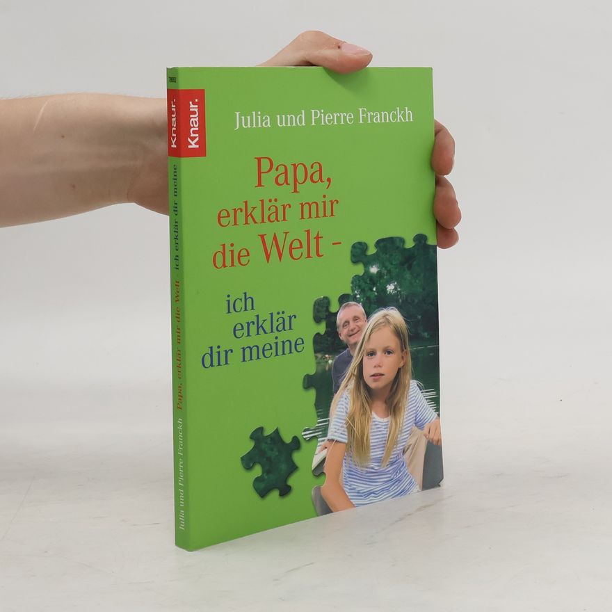 Julia Franckh Papa, erklär mir die Welt - ich erklär dir meine