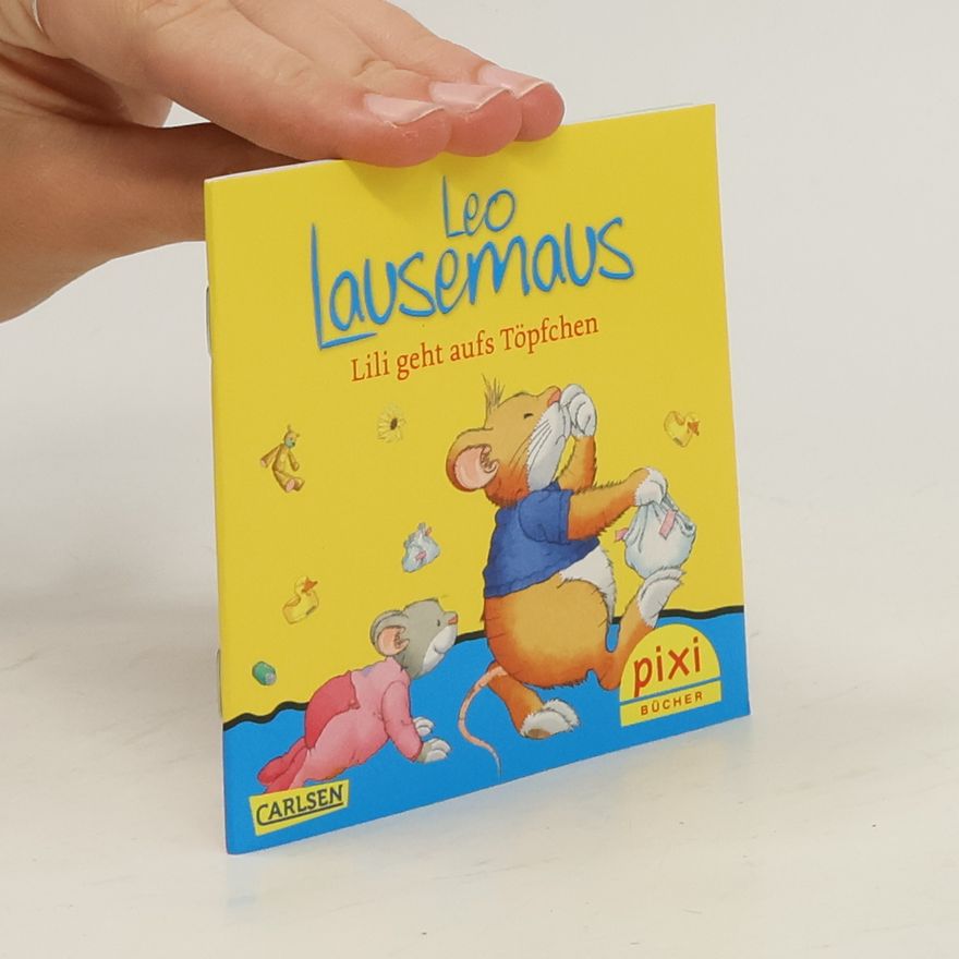 Sophia Witt Leo Lausemaus. Lilli geht aufs Töpfchen