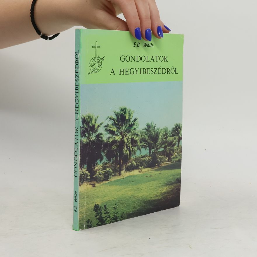 Ellen White Gondolatok a hegyi beszédről