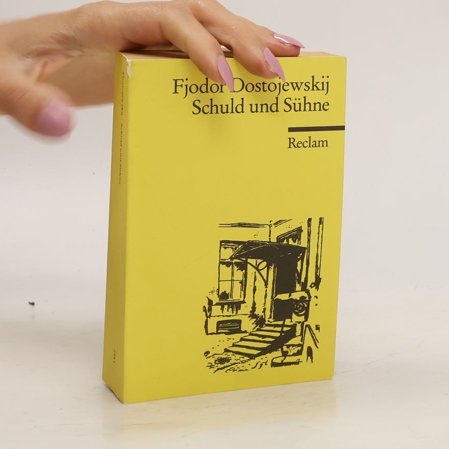 Fjodor Michailowitsch Dostojewski Schuld und Sühne