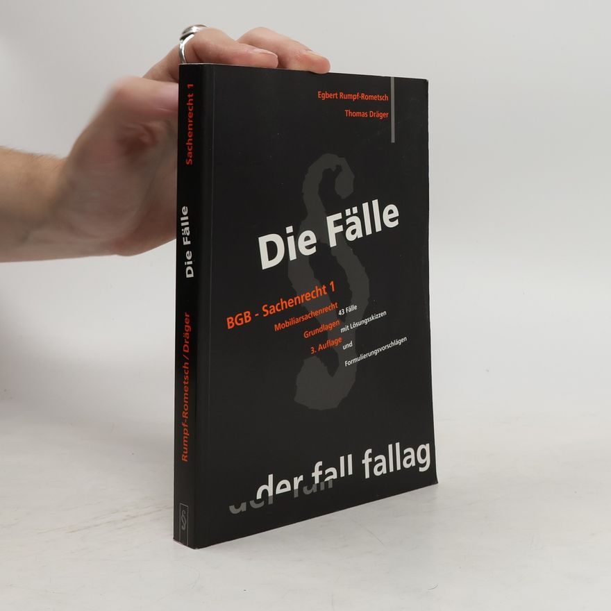 Egbert Rumpf-Rometsch Die Fälle. BGB Sachenrecht 1