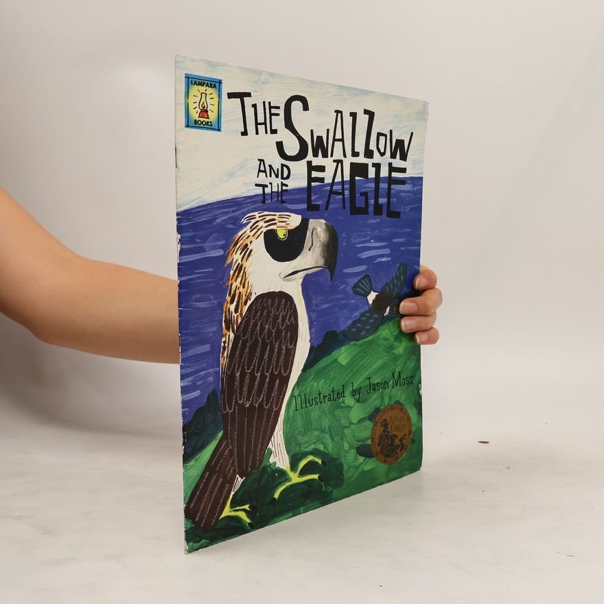 Jason Moss Aesop's Fables: The Swallow And The Eagle