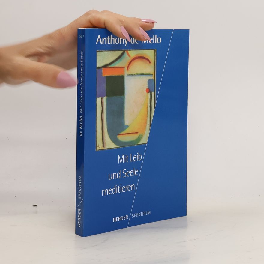Anthony de Mello Meditieren mit Leib und Seele