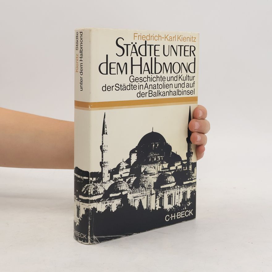 Friedrich Karl Kienitz Städte unter dem Halbmond