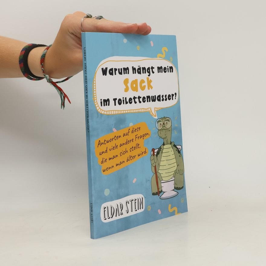 Eldar Stein Warum hängt mein Sack im Toilettenwasser?