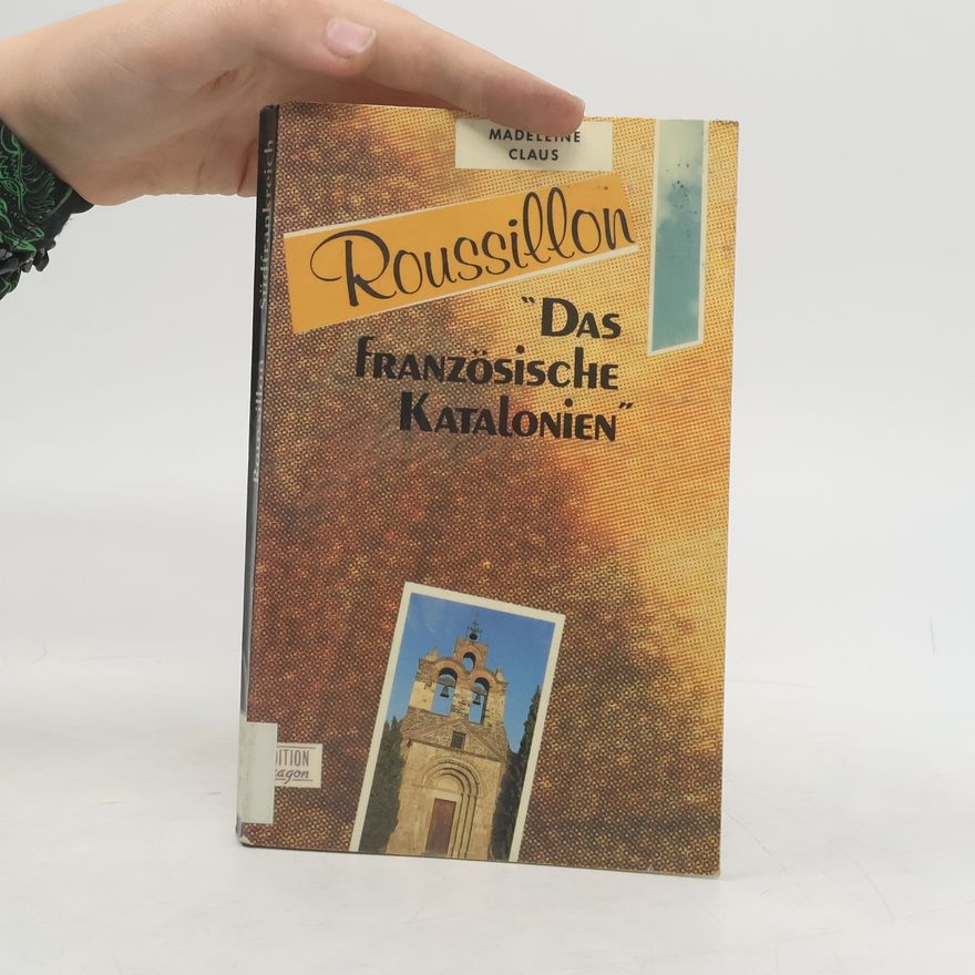 Madeleine Claus Roussillon - das französische Katalonien