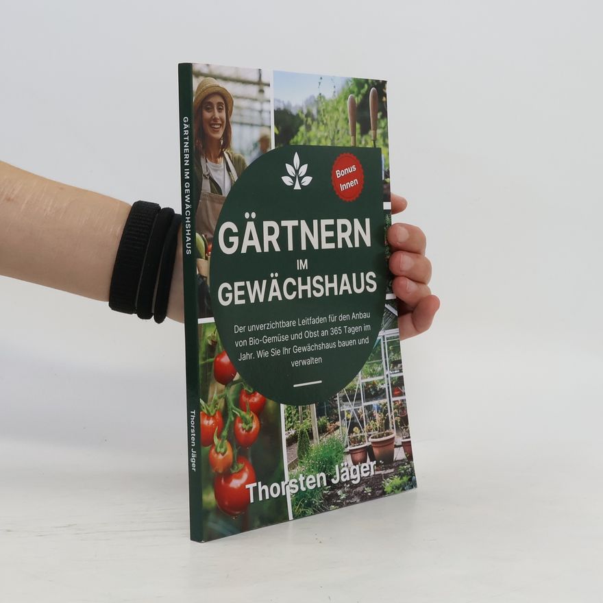 Thorsten Jäger Gärtnern im Gewächshaus