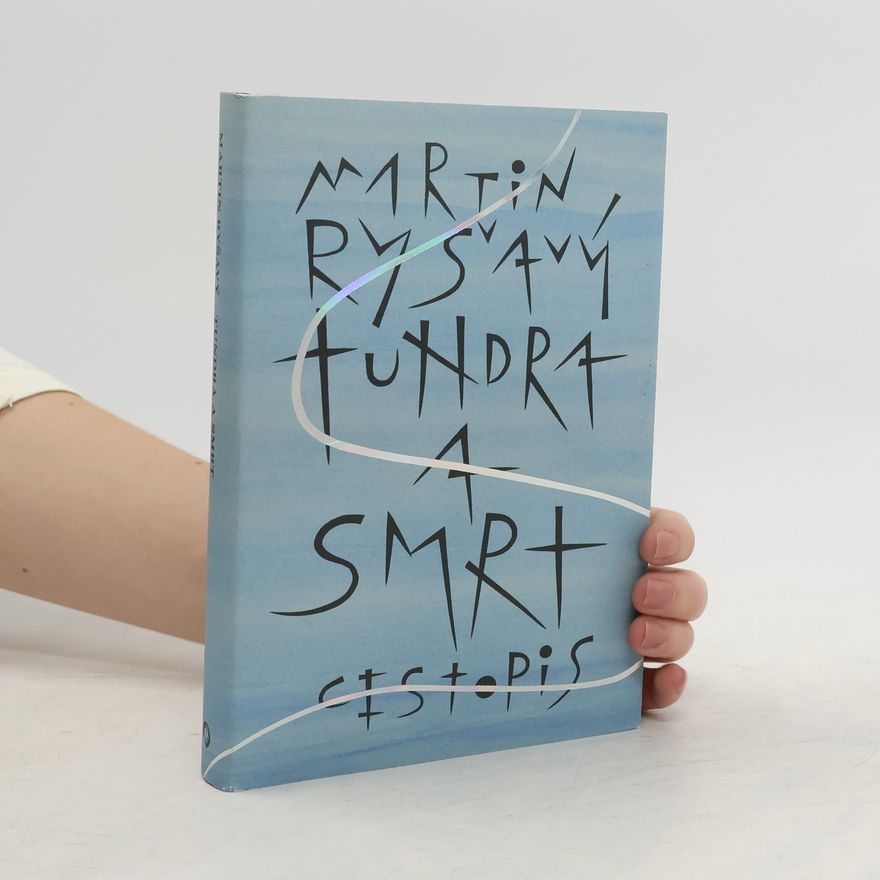 Martin Ryšavý Tundra a smrt : Cestopis