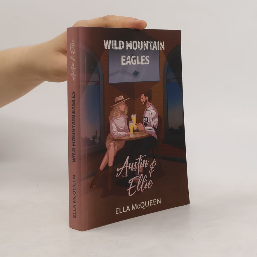 Ella McQueen Wild Mountain Eagles: Austin & Ellie