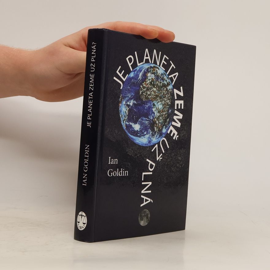 Ian Goldin Je planeta Země už plná?