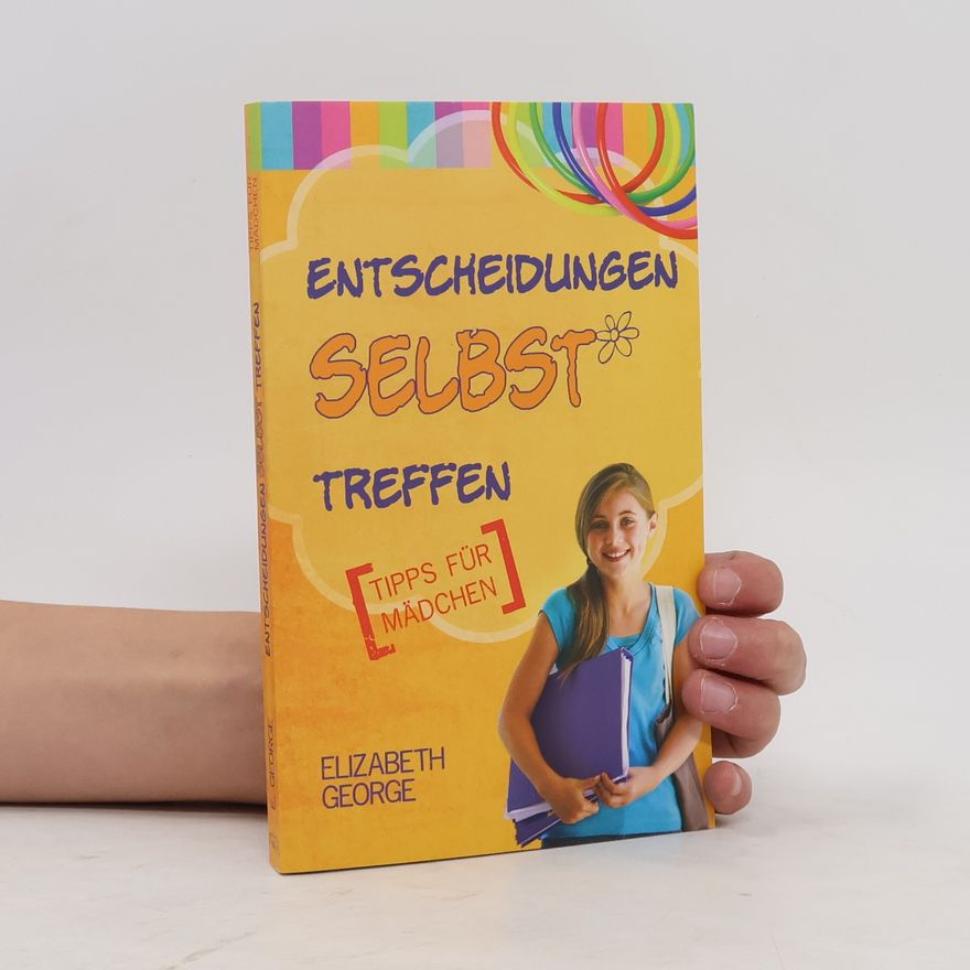 Elizabeth George Entscheidungen selbst treffen