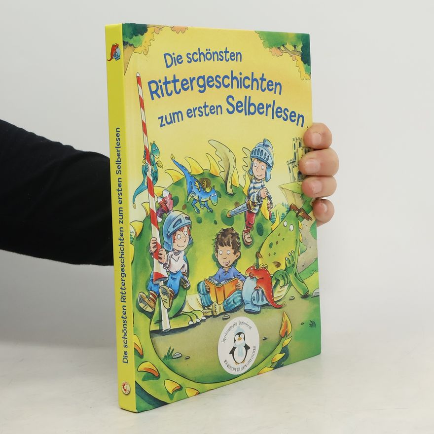 Kolektiv autorů Die schönsten Rittergeschichten zum ersten Selberlesen