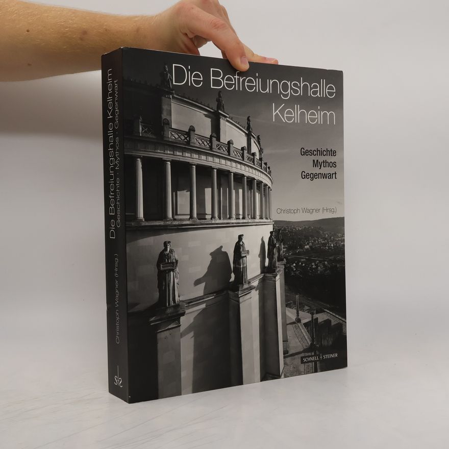 Christoph Wagner Die Befreiungshalle Kelheim