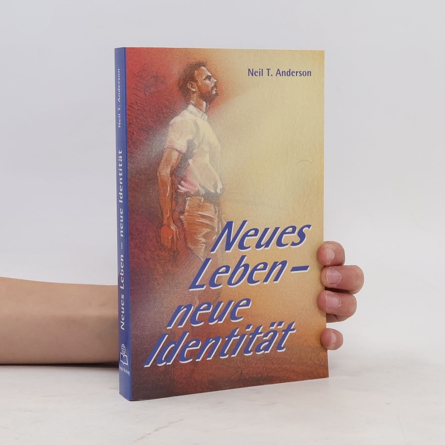 Neil T. Anderson Neues Leben Neue Identität