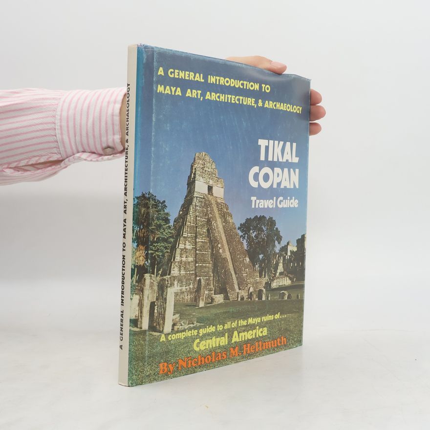 Nicholas M. Hellmuth Tikal Copan