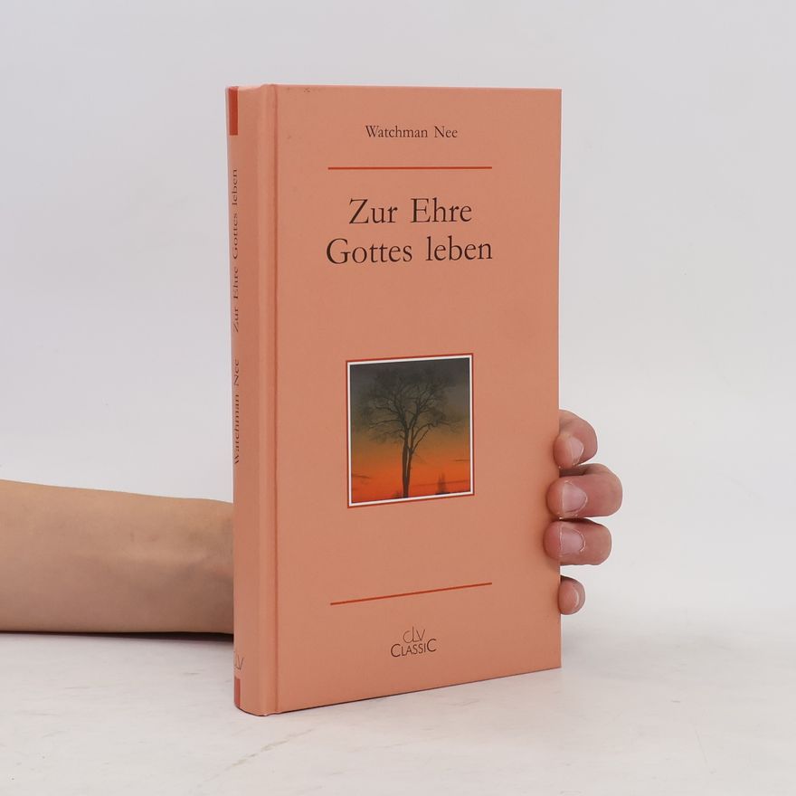 Watchman Nee Zur Ehre Gottes leben