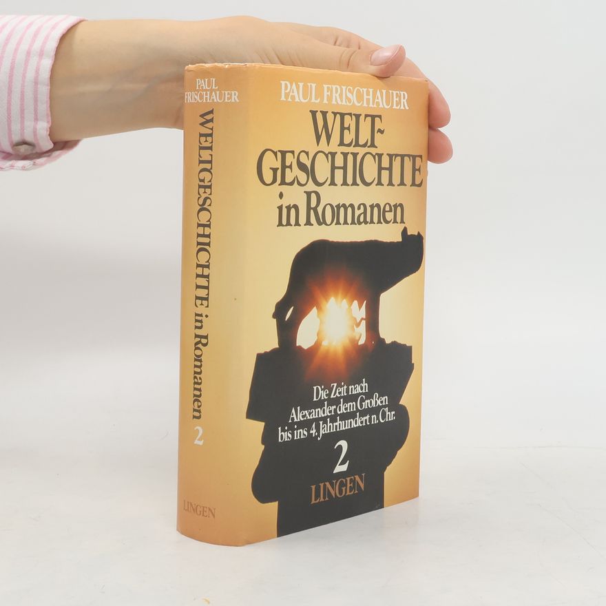 Paul Frischauer Weltgeschichte in Romanen 2