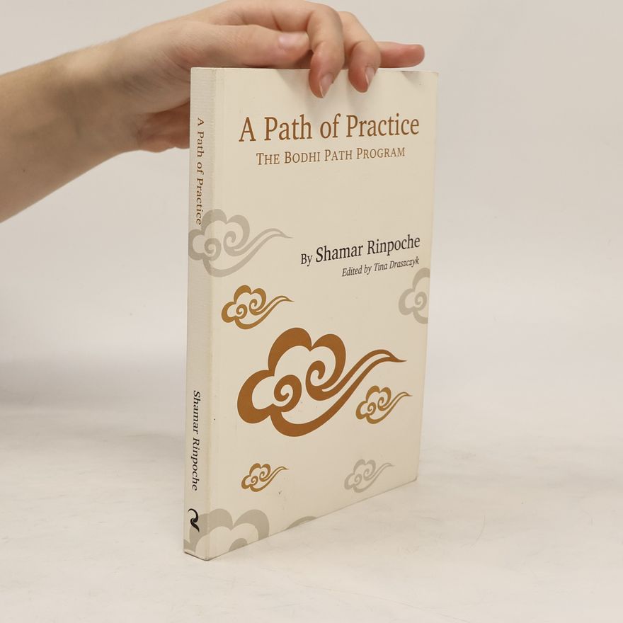 Shamar Rinpoche A Path of Practice: The Bodhi Path Program