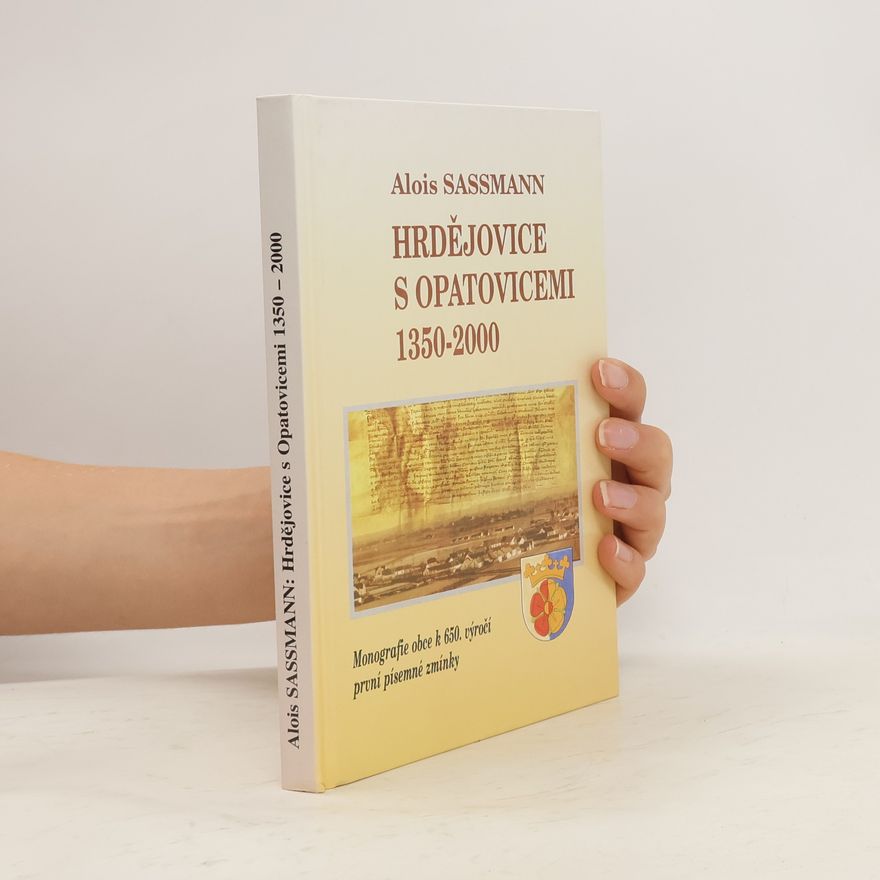 Alois Sassmann Hrdějovice s Opatovicemi 1350-2000