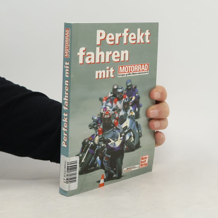 Autorenkollektiv Perfekt fahren mit "Motorrad, Europas größte Motorradzeitschrift"