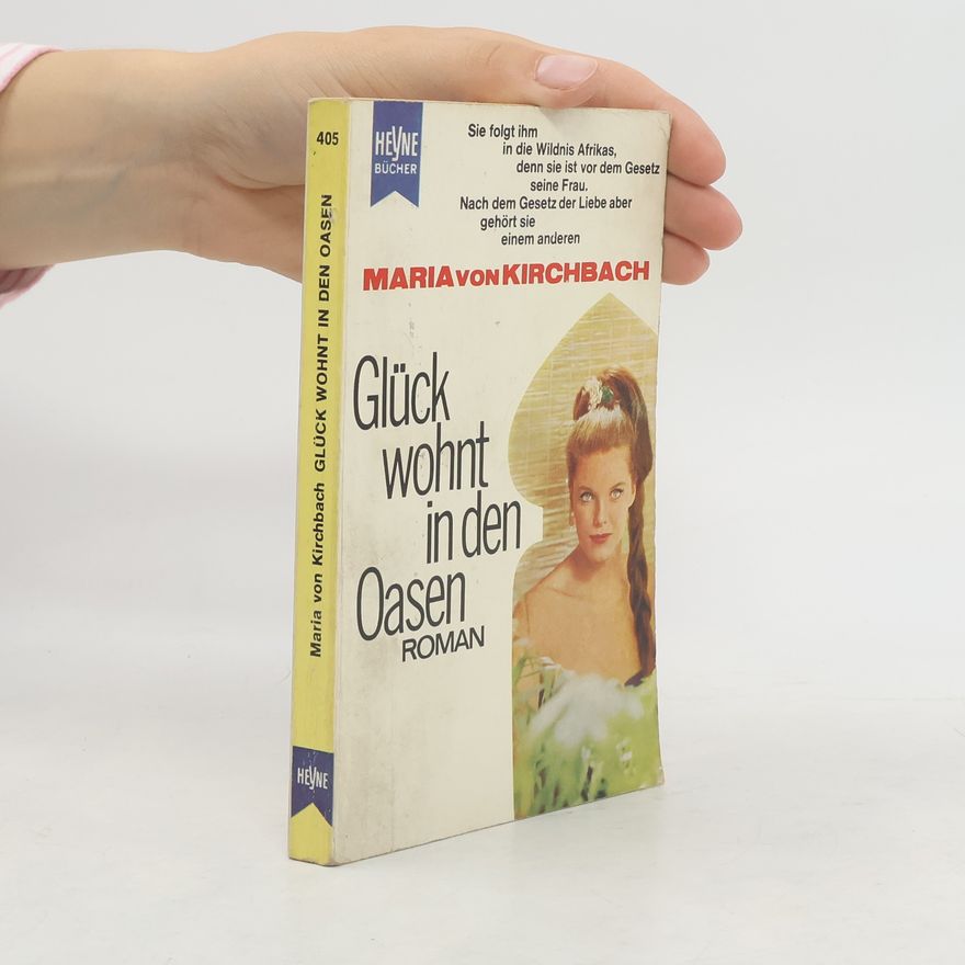 Maria von Kirchbach  Glück wohnt in den Oasen