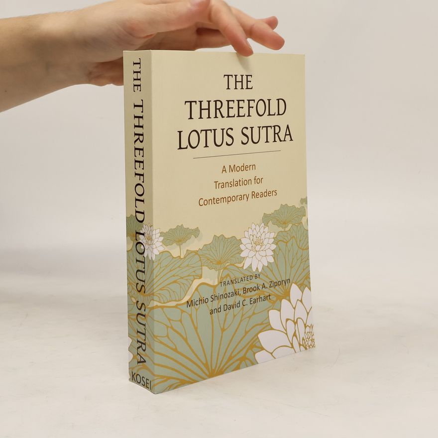 David C. Earhart The Threefold Lotus Sutra: A Modern Translation for Contemporary Readers