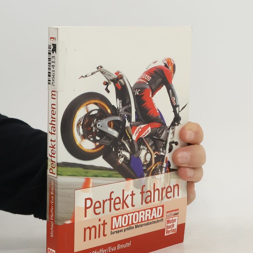 Michael Pfeiffer Perfekt fahren mit "Motorrad, Europas größte Motorradzeitschrift"