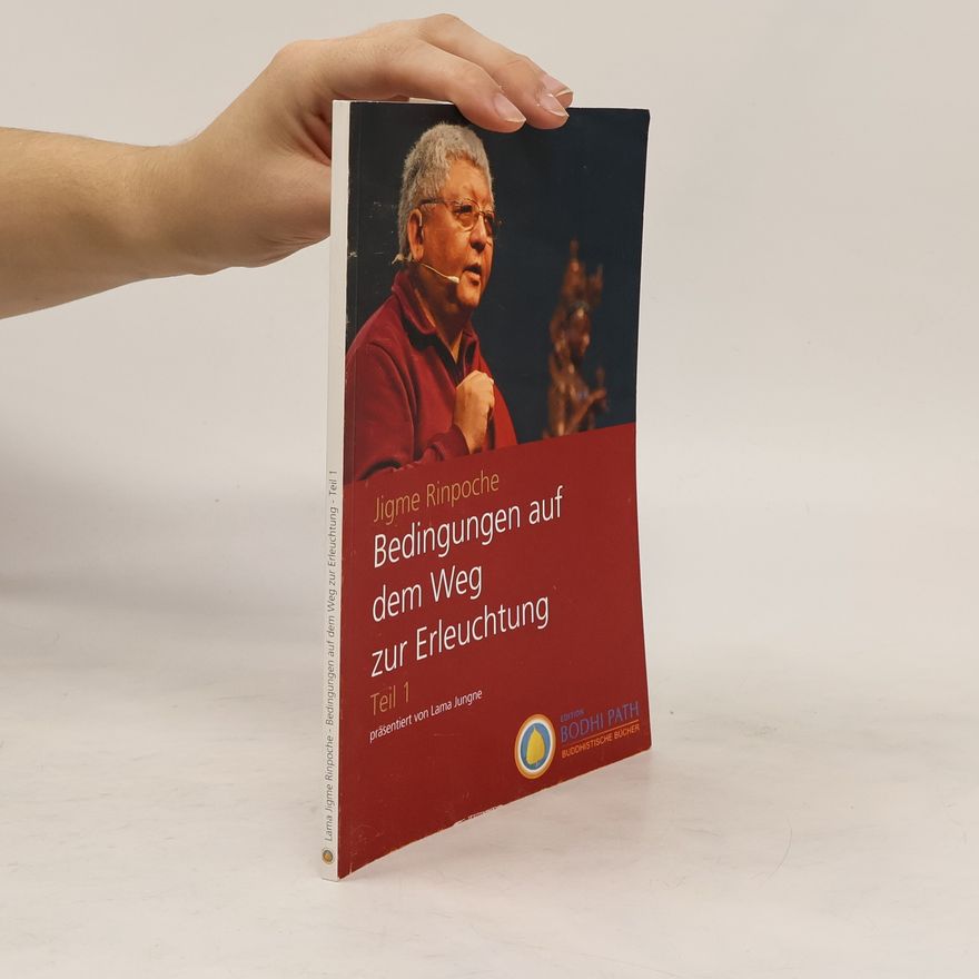 Lama Jigme Rinpoche Bedingungen auf dem Weg zur Erleuchtung. Teil 1
