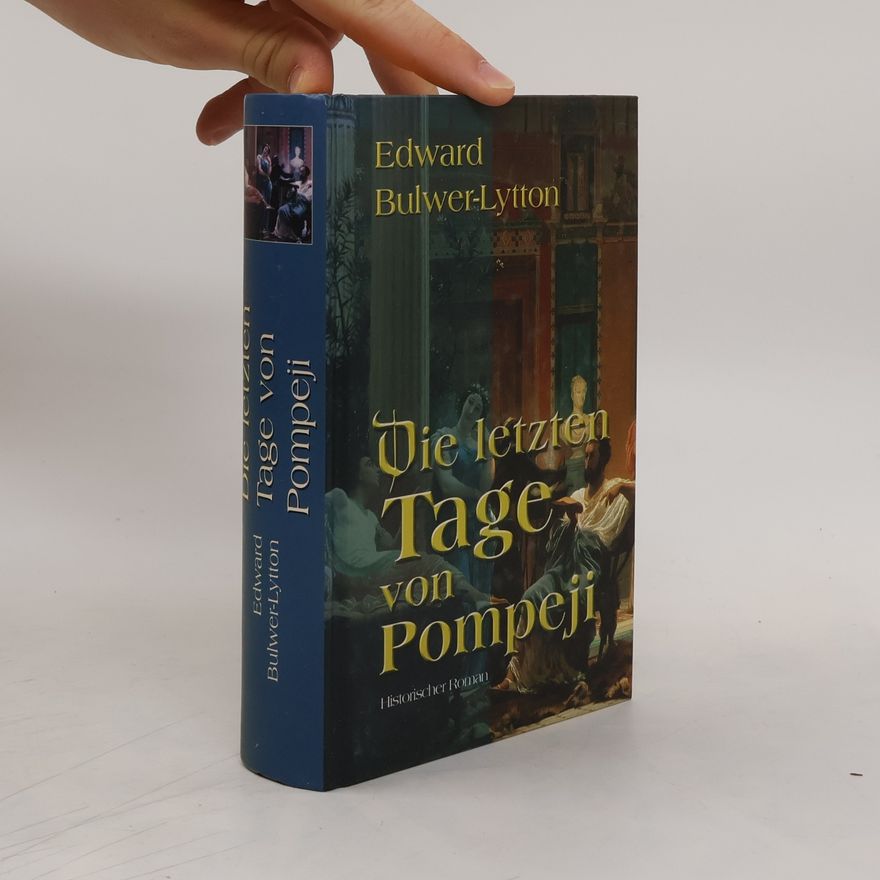 Edward Bulwer-Lytton Die letzten Tage von Pompeji