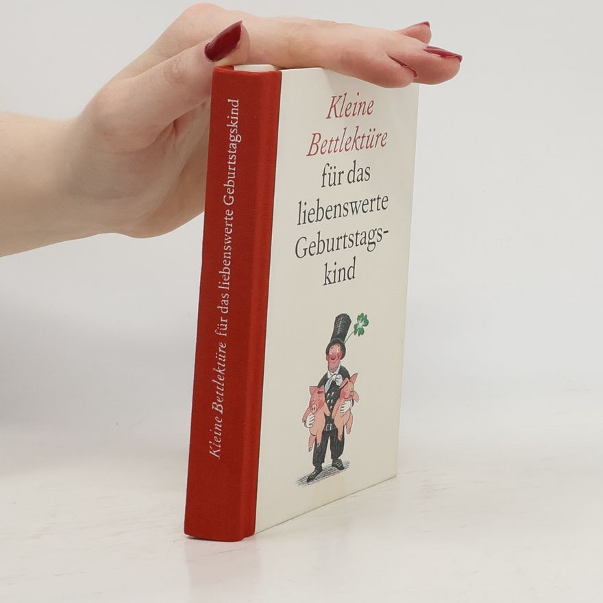 Autorenkollektiv Kleine Bettlektüre für das liebenswerte Geburtstagskind