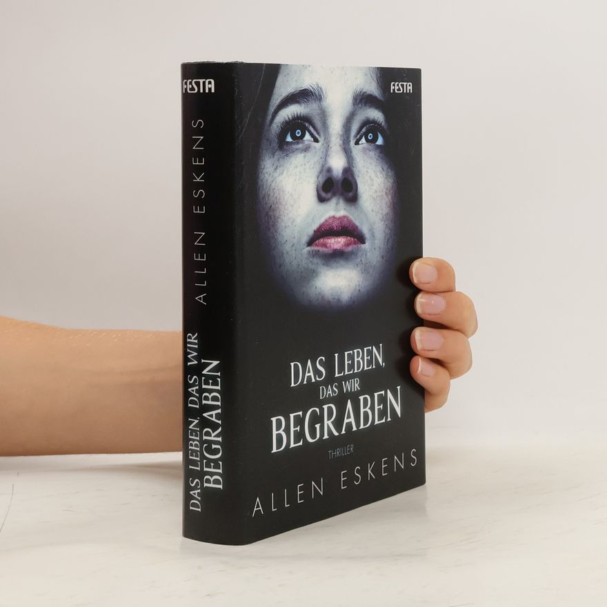 Allen Eskens Das Leben, das wir begraben