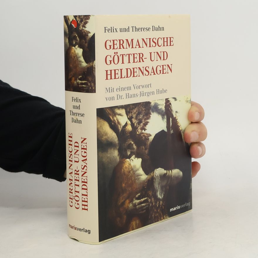 Felix Dahn Germanische Götter- und Heldensagen