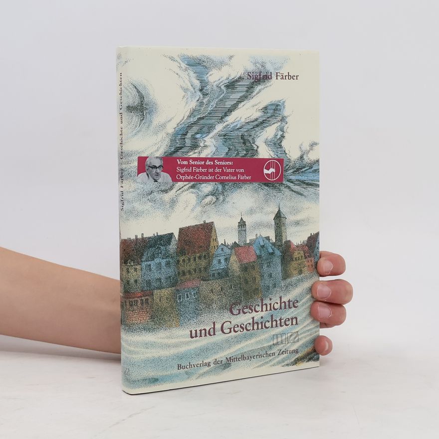 Sigfrid Färber Geschichte und Geschichten