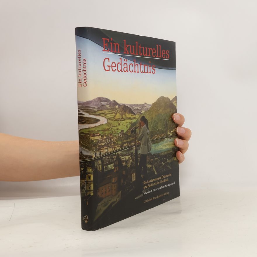 Karl-Markus Gauß Ein kulturelles Gedächtnis