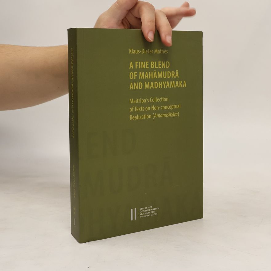 Klaus-Dieter Mathes A Fine Blend of Mahāmudrā and Madhyamaka